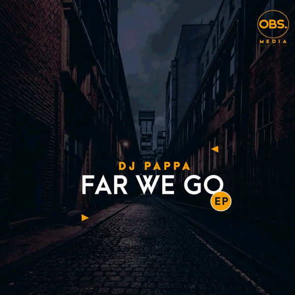 DJ Pappa - Far We Go EP [OBS287]